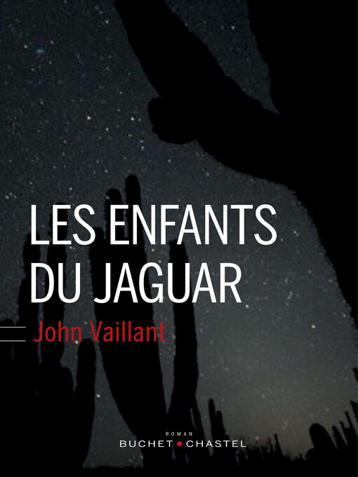 Title details for Les enfants du jaguar by John Vaillant - Available